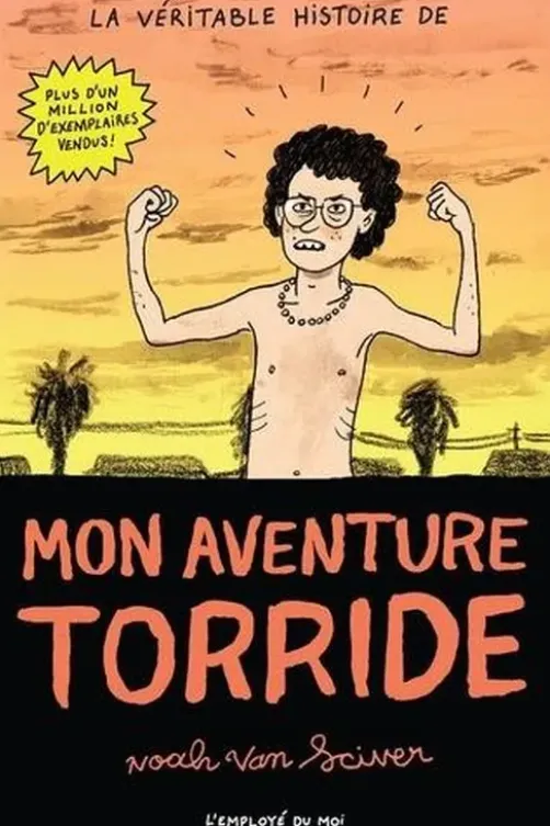 Mon aventure torride, Noah Van Sciver