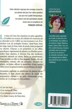 Mon bain aux plantes et aux huiles essentielles. 100 recettes à faire soi-même, Véronique Desarzens