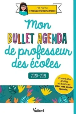 Mon bullet agenda de professeur des écoles. Edition 2020-2021, Marina