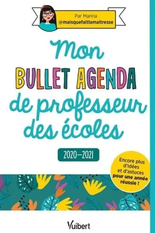 Mon bullet agenda de professeur des écoles. Edition 2020-2021, Marina