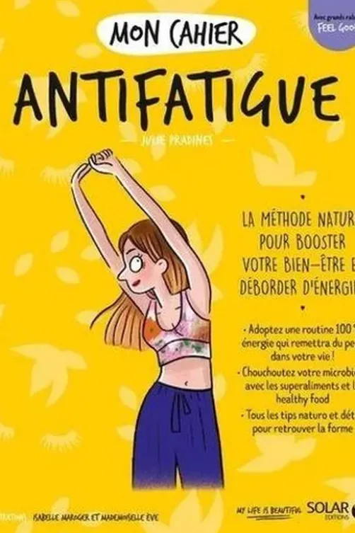 Mon cahier antifatigue, Julie Pradines