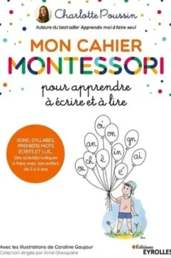 Mon cahier Montessori pour apprendre à écrire et à lire. Sons, syllabes, premiers mots écrits..., Charlotte Poussin