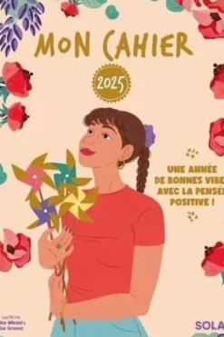 Mon cahier Une année de bonnes vibes avec la pensée positive ! Edition 2025, Cécile Neuville