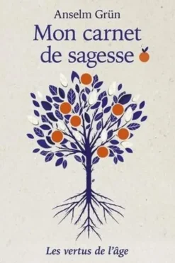 Mon carnet de sagesse, Anselm Grün