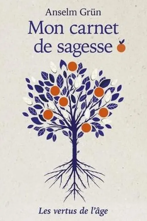 Mon carnet de sagesse, Anselm Grün