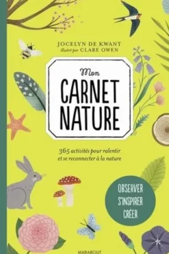 Mon carnet nature. 365 activités pour ralentir et se reconnecter à la nature, Jocelyn De Kwant