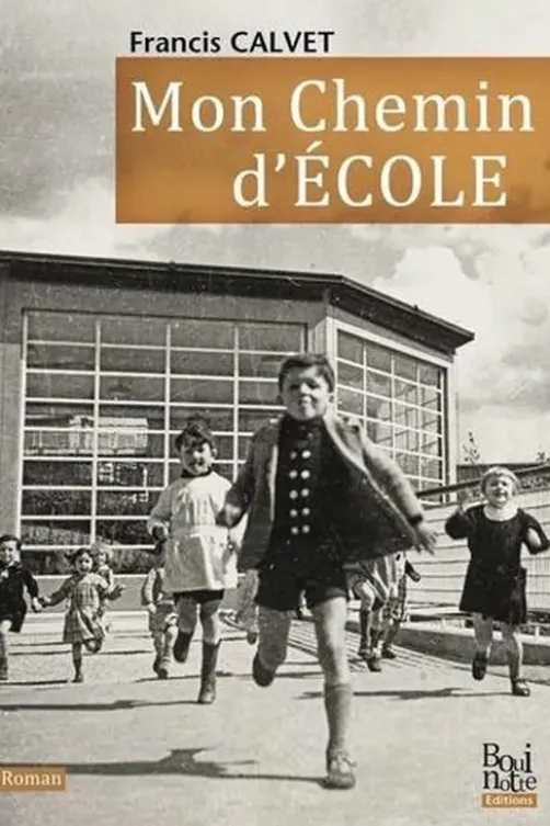 Mon chemin d’école, Francis Calvet
