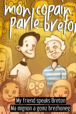 Mon copain parle breton. Edition bilingue français-breton, Julien Cornic