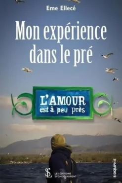 Mon expérience dans le pré. L'amour est à peu près, Eme Ellecé