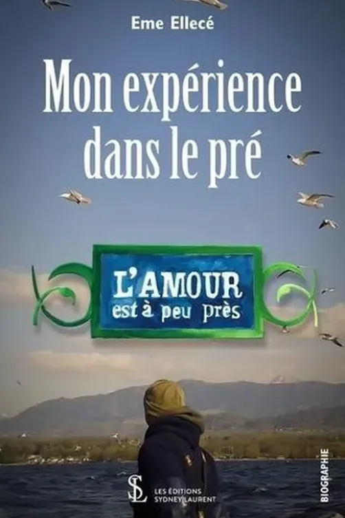 Mon expérience dans le pré. L'amour est à peu près, Eme Ellecé