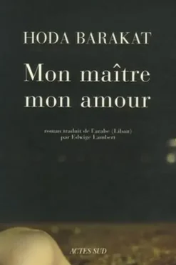 Mon maître, mon amour, Hoda Barakat