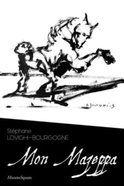 Mon Mazeppa, Stéphane Lovighi-Bourgogne