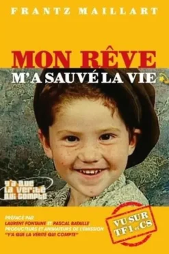 Mon rêve m'a sauvé la vie. D’enfant placé de la DDASS à comédien, Frantz Maillard