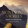 Montagnes sacrées. Voyage fascinant entre terre et ciel, Anne Cauquetoux