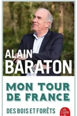 Mon tour de France des bois et forêts, Alain Baraton
