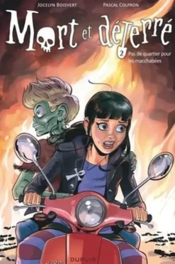 Mort et déterré Tome 2 : Pas de quartier pour les macchabées, Jocelyn Boisvert