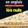 2000 mots et expressions pour tout dire en anglais pour les nuls, Brigitte Lallement