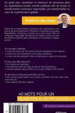 40 mots pour un numérique responsable. Guide pour un numérique à impacts positifs en entreprise, 2e édition, Frédérick Marchand