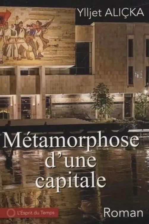 Métamorphose d'une capitale, Ylljet Aliçka