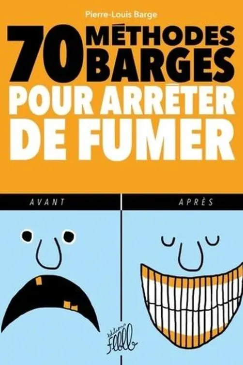 70 méthodes barges pour arrêter de fumer, Pierre-louis Barge