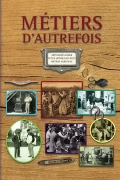 Métiers d'autrefois. Artisanats d'hier, petits métiers des rues, métiers agricoles, 2e édition, Marie-Odile Mergnac