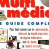 MULTIMEDIA . LE GUIDE COMPLET, Collectif
