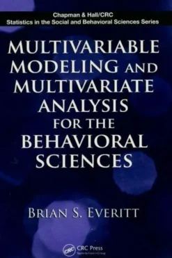 Multivariable modeling and multivariate analysis for the behavioral sciences, Brian S. Everitt