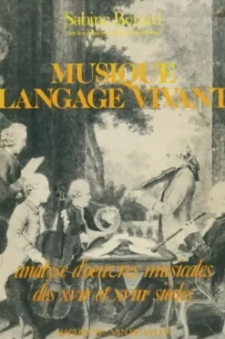 Musique langage vivant: Analyse d'oeuvres musicales des XVIIe et XVIIIe siècles, Jean-Paul Sabine; Holstein