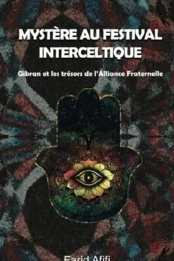 Mystère au Festival Interceltique. Gibran et les trésors de l'Alliance Fraternelle, Farid Afifi