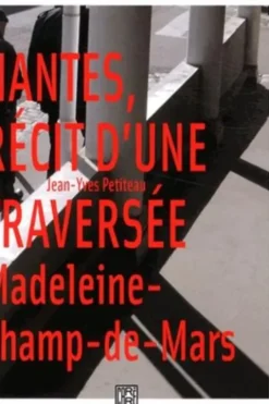 Nantes, récit d'une traversée. Madeleine-Champ-de-Mars, Jean-Yves Petiteau