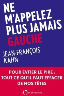 Ne m'appelez plus jamais Gauche, Jean-François Kahn