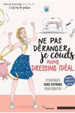 Ne pas déranger, je couds mon dressing idéal !, Coralie Bijasson