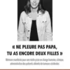 "Ne pleure pas papa, tu as encore deux filles". Mémoire manifeste pour une réelle prise en charge humaine, clinique, administrative des patients atteints de tumeurs cérébrales, Alain Le Beux