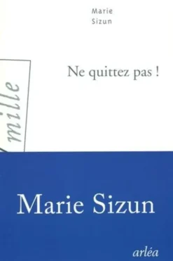 Ne quittez pas !, Marie Sizun