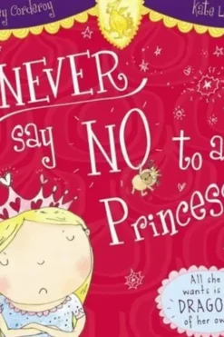 Never Say No to a Princess! Edition en anglais, Tracey Corderoy