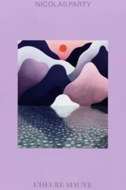 Nicolas Party - L'Heure mauve. Edition bilingue français-anglais