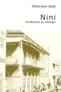 Nini. Mulâtresse du Sénégal, 3e édition, Abdoulaye Sadji