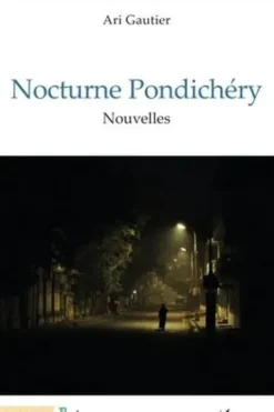 Nocturne Pondichéry, Ari Gautier