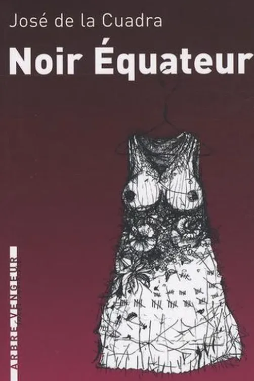 Noir Equateur, José de la Cuadra
