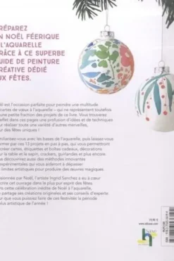 Noël à l'aquarelle. Projets & techniques faciles en pas à pas pour décorer cartes, étiquettes cadeaux, boîtes, déco, guirlandes..., Ingrid Sanchez