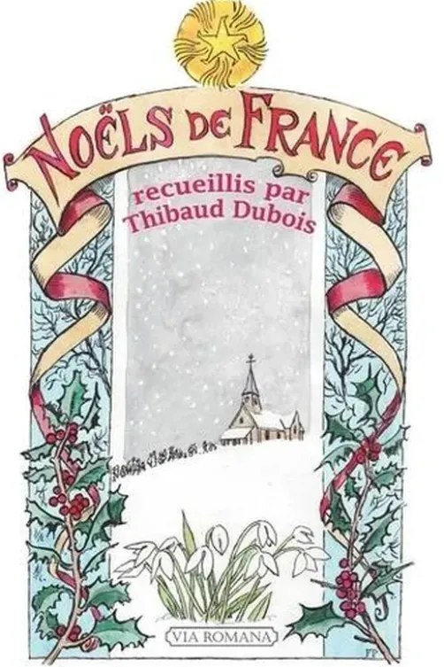 Noëls de France. Avent, Noël, Epiphanie, Thibaud Dubois