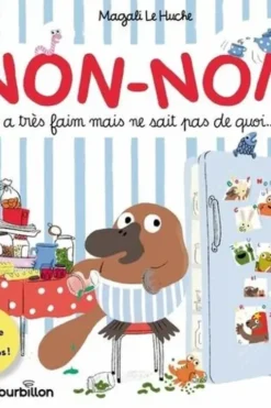 Non-Non : Non-Non a très faim mais ne sait pas de quoi, Magali Le Huche