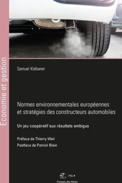 Normes environnementales européennes et stratégies des constructeurs automobiles. Un jeu coopératif aux résultats ambigus, Samuel Klebaner
