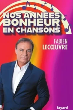 Nos années bonheur en chansons, Fabien Lecoeuvre