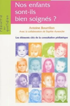 Nos enfants sont-ils bien soignés ?, Antoine Bourrillon