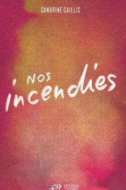 Nos incendies, Sandrine Caillis