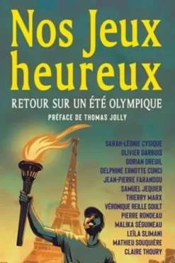 Nos Jeux heureux. Retour sur un été olympique, Sarah-Léonie Cysique