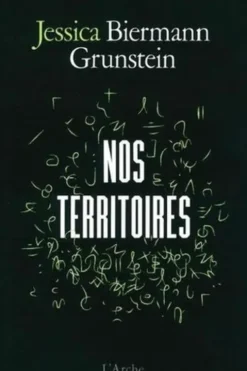 Nos territoires, Jessica Biermann Grunstein
