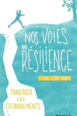 Nos voies de résilience. Traverser les effondrements, Flora Clodic-Tanguy