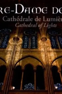 Notre-Dame de Paris. Cathédrale de lumières, Edition bilingue français-anglais, André Arnold-Peltier